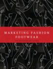Image for Marketing fashion footwear  : the business of shoes