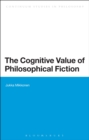 Image for The cognitive value of philosophical fiction