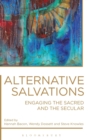 Image for Alternative salvations  : engaging the sacred and the secular