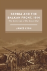 Image for Serbia and the Balkan Front, 1914: the outbreak of the Great War