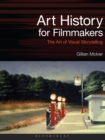 Image for Art history for filmmakers: the art of visual storytelling