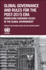 Image for Global governance and rules for the post 2015 era  : addressing emerging issues in the global environment