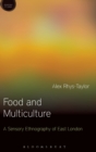 Image for Food and multiculture  : a sensory ethnography of East London