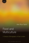 Image for Food and multiculture: a sensory ethnography of East London