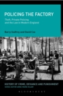 Image for Policing the factory  : theft, private policing and the law in modern England