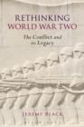 Image for Rethinking World War Two  : the conflict and its legacy