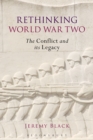 Image for Rethinking World War Two  : the conflict and its legacy