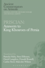 Image for Priscian: Answers to King Khosroes of Persia