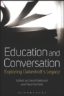 Image for Education and conversation: exploring Oakeshott&#39;s legacy