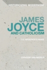 Image for James Joyce and Catholicism. The apostate&#39;s wake