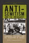 Image for Anti-Semitism and the Holocaust: language, rhetoric, and the traditions of hatred