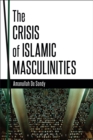 Image for The crisis of Islamic masculinities