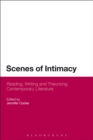 Image for Scenes of intimacy  : reading, writing and theorizing contemporary literature