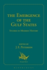 Image for The emergence of the Gulf States: studies in modern history