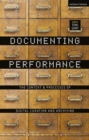 Image for Documenting performance: the context and processes of digital curation and archiving