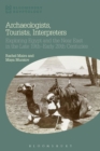 Image for Archaeologists, tourists, interpreters  : exploring Egypt and the Near East in the late 19th-early 20th centuries