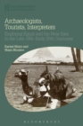 Image for Archaeologists, tourists, interpreters: exploring Egypt and the Near East in the late 19th-early 20th centuries