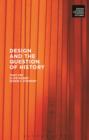 Image for Design and the Question of History