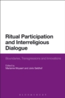 Image for Ritual participation and interreligious dialogue  : boundaries, transgressions and innovations