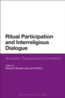 Image for Ritual participation and interreligious dialogue: boundaries, transgressions, and innovations