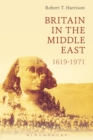 Image for Britain in the Middle East: 1619-1971
