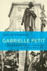 Image for Gabrielle Petit  : the death and life of a female spy in the First World War