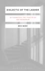 Image for Dialectic of the ladder: Wittgenstein, the &#39;Tractatus&#39; and modernism