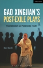 Image for Gao Xingjian&#39;s post-exile plays  : transnationalism and postdramatic theatre