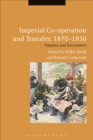 Image for Imperial co-operation and transfer, 1870-1930: empires and encounters