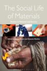 Image for The social life of materials: studies in materials and society