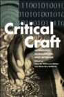 Image for Critical craft  : technology, globalization, and capitalism
