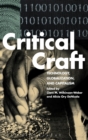 Image for Critical craft  : technology, globalization, and capitalism