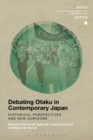 Image for Debating Otaku in contemporary Japan: historical perspectives and new horizons