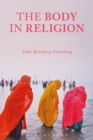 Image for The body in religion  : cross-cultural perspectives