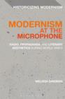 Image for Modernism at the microphone: radio, propaganda, and literary aesthetics during World War II
