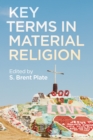 Image for Key terms in material religion