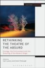 Image for Rethinking the Theatre of the Absurd : Ecology, the Environment and the Greening of the Modern Stage