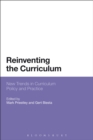 Image for Reinventing the curriculum  : new trends in curriculum policy and practice