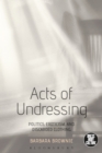 Image for Acts of undressing  : politics, eroticism, and discarded clothing