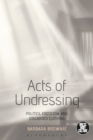 Image for Acts of undressing: politics, eroticism, and discarded clothing