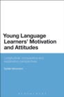 Image for Young Language Learners&#39; Motivation and Attitudes