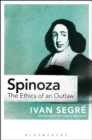 Image for Spinoza: the ethics of an outlaw