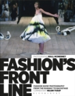 Image for Fashion&#39;s front line  : fashion show photography from the runway to backstage