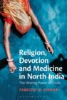 Image for Religion, devotion and medicine in North India: the healing power of Sitala