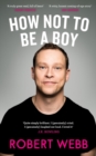 Image for HOW NOT TO BE A BOY SIGNED EDITION
