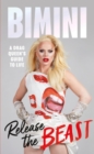 Image for Release the Beast (Signed Edition) : A Drag Queen&#39;s Guide to Life