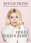 Image for Reflections - Signed Edition : The inspirational book of life lessons from superstar presenter Holly Willoughby