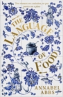 Image for The Language of Food - Signed Edition : &quot;Mouth-watering and sensuous, a real feast for the imagination&quot; BRIDGET COLLINS