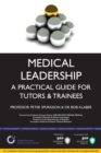 Image for Medical Leadership: A Practical Guide for Tutors &amp; Trainees