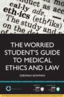 Image for Worried Student&#39;s Guide to Medical Ethics and Law